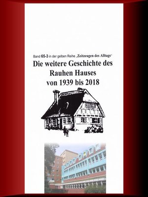 cover image of Die weitere Geschichte des Rauhen Hauses von 1939 bis 2018